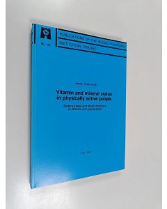 Kirjailijan Mikael Fogelholm käytetty kirja Vitamin and Mineral Status in Physically Active People - Dietary Intake and Blood Chemistry in Athletes and Young Adults