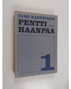 Kirjailijan Eino Kauppinen käytetty kirja Pentti Haanpää 1