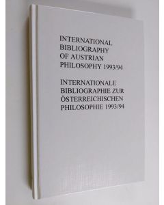 Kirjailijan Thomas Binder & Jutta Valent ym. käytetty kirja International Bibliography of Austrian Philosophy = Internationale Bibliographie Zur Österreichischen Philosophie - IbÖp 1993/1994