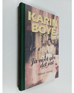 Kirjailijan Karin Boye käytetty kirja Ja visst gör det ont : dikter i urval