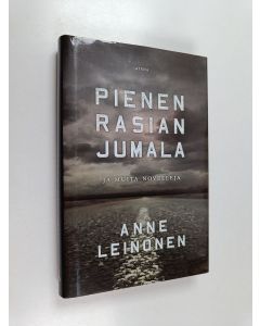 Kirjailijan Anne Leinonen käytetty kirja Pienen rasian jumala ja muita novelleja (ERINOMAINEN)