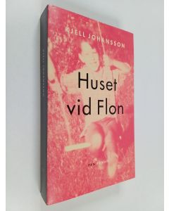 Kirjailijan Kjell Johansson käytetty kirja Huset vid Flon