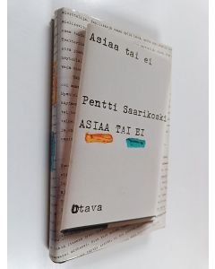 Kirjailijan Pentti Saarikoski käytetty kirja Asiaa tai ei