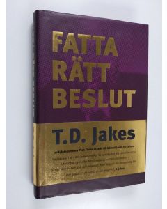 Kirjailijan T. D. Jakes käytetty kirja Fatta rätt beslut