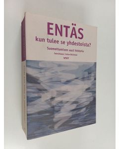 Tekijän Johan Bäckman  käytetty kirja Entäs kun tulee se yhdestoista : suomettumisen uusi historia