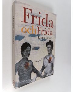 Kirjailijan Emma Juslin käytetty kirja Frida och Frida : roman