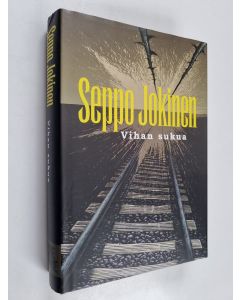 Kirjailijan Seppo Jokinen käytetty kirja Vihan sukua