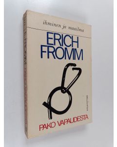 Kirjailijan Erich Fromm käytetty kirja Pako vapaudesta
