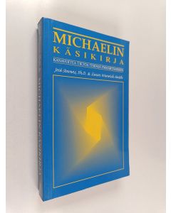 Kirjailijan Jose Stevens käytetty kirja Michaelin käsikirja : kanavoitua tietoa itsensä ymmärtämiseen