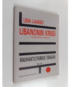 Kirjailijan Liisa Laakso käytetty kirja Libanonin kriisi - teoreettinen tulkinta