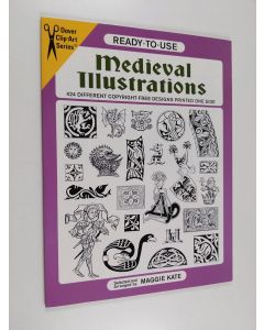 Kirjailijan Maggie Kate käytetty kirja Ready-to-Use Medieval Illustrations - 424 Different Copyright-Free Designs