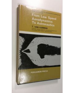 Kirjailijan T. Von Karman käytetty kirja From Low-Speed Aerodynamics To Astronautics