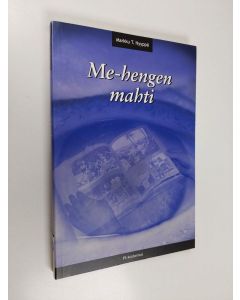 Kirjailijan Markku T. Hyyppä käytetty kirja Me-hengen mahti