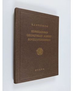Kirjailijan E. J. Nyström käytetty kirja Korkeamman geometrian alkeet sovellutuksineen