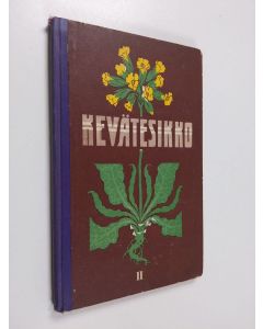käytetty kirja Kevätesikko :; lauluja koulunuorisolle, 2. vihko - Lauluja D-, A., E-, B-, Ess-, Ass-duurissa sekä h-, fiss-, ciss-, g-, c-, f-mollissa