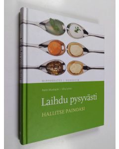 Kirjailijan Pertti Mustajoki käytetty kirja Laihdu pysyvästi : hallitse painoasi