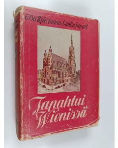 Kirjailijan Elsa Björkman-Goldschmidt käytetty kirja Tapahtui Wienissä