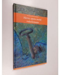 Tekijän Martti Asikainen  käytetty kirja Herra, opeta meitä rukoilemaan