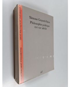 Kirjailijan Simone Goyard-Fabre käytetty kirja Philosophie politique - XVIe-XXe siècles : modernité et humanisme