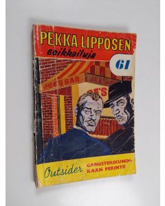 Kirjailijan Outsider käytetty kirja Pekka Lipposen seikkailuja N:o 61 : Gangsterikuninkaan perintö