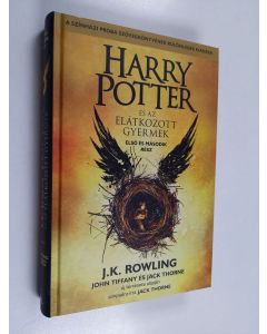 Kirjailijan J. K. Rowling & Jack Thorne ym. käytetty kirja Harry Potter és az elátkozott gyermek - Első és másodikn rész