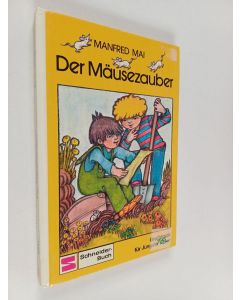 Kirjailijan Manfred Mai käytetty kirja Der Mäusezauber
