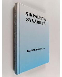 Kirjailijan Gunnar Strengell käytetty kirja Sirpaleita Syväriltä : elämästäni sodassa ja rauhassa