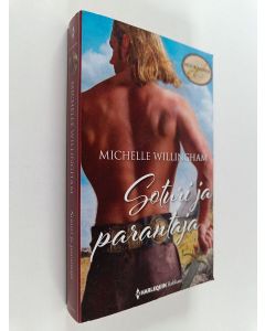 Kirjailijan Michelle Willingham käytetty kirja Soturi ja parantaja : MacEganin veljekset