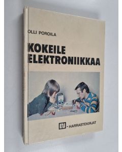 Kirjailijan Olli Poroila käytetty kirja Kokeile elektroniikkaa