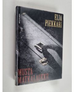 Kirjailijan Eija Piekkari käytetty kirja Musta matkalaukku : jännitysromaani