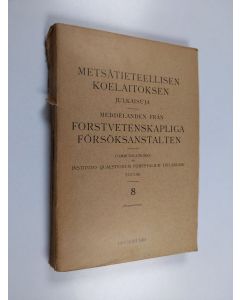 käytetty kirja Metsätieteellisen koelaitoksen julkaisuja 8 = Meddelanden från forstvetenskapliga försöksanstalten 8 = Communicationes ex instituto quaestionum forestalium Finlandiae editae 8
