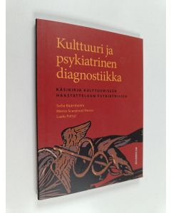 Kirjailijan Sofie Bäärnhielm käytetty kirja Kulttuuri ja psykiatrinen diagnostiikka : käsikirja kulttuuriseen haastatteluun psykiatriassa