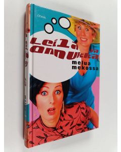 Kirjailijan Annukka Ahlqvist käytetty kirja Leila ja Annukka : melua mekossa