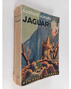 Kirjailijan Gustave Aimard käytetty kirja Jaguari : romaani Teksasin vapaussodasta