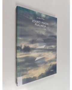 Kirjailijan Jouko Piho käytetty kirja Jouko Pihon psalmeja