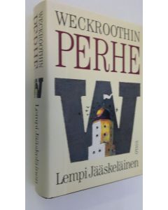 Kirjailijan Lempi Jääskeläinen käytetty kirja Weckroothin perhe : historiallinen romaani