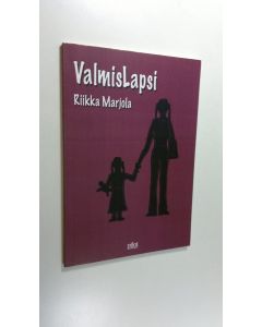 Kirjailijan Riikka Marjola käytetty kirja Valmislapsi : runokirja