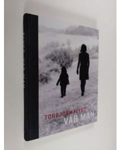 Kirjailijan Torbjörn Flygt käytetty kirja Var man (ERINOMAINEN)