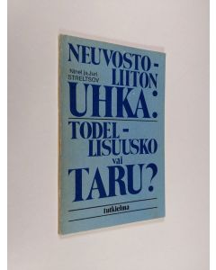 Kirjailijan Ninel Streltsov käytetty kirja Neuvostoliiton uhka: todellisuusko vai taru : tutkielma
