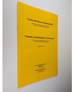 käytetty teos God is the parent of humankind : Reflections of 120 Christians Who Illuminated History Conveyed from a Seminar in the Spirit World