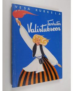 Kirjailijan Vesa Kurkela käytetty kirja Tanhuten valistukseen : musiikkivalistus ja perinnetyö Suomen demokraattisessa nuorisoliitossa