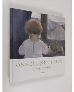 Kirjailijan Kasimir Kramsu käytetty kirja Onnellinen päivä : Runoja lapsista