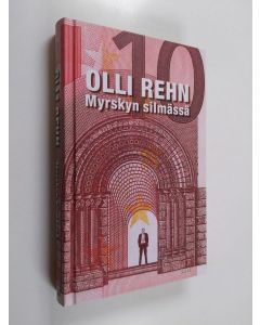 Kirjailijan Olli Rehn käytetty kirja Myrskyn silmässä : eurokriisistä eteenpäin (ERINOMAINEN)