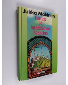 Kirjailijan Jukka Mäkinen käytetty kirja Peruna ja turkkilainen kosketus
