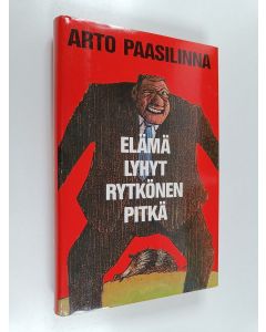 Kirjailijan Arto Paasilinna käytetty kirja Elämä lyhyt, Rytkönen pitkä