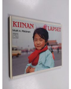Kirjailijan Matti A. Pitkänen käytetty kirja Kiinan lapset