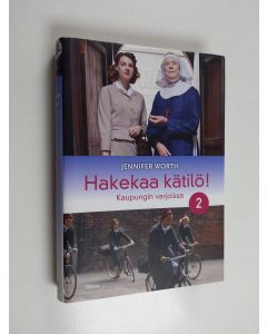 Kirjailijan Jennifer Worth käytetty kirja Hakekaa kätilö! 2, Kaupungin varjoissa