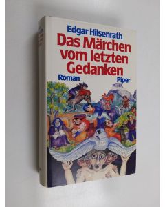 Kirjailijan Edgar Hilsenrath käytetty kirja Das Märchen vom letzten Gedanken : Roman