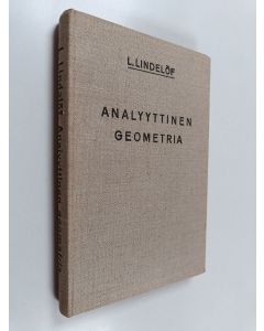 Kirjailijan L. Lindelöf käytetty kirja Analyyttinen geometria
