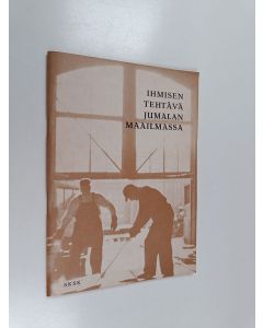 käytetty teos Ihmisen tehtävä Jumalan maailmassa